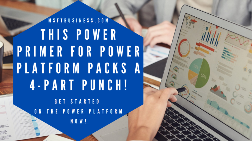 A Power Primer for a Power Platform That Packs a 4-Part Punch!